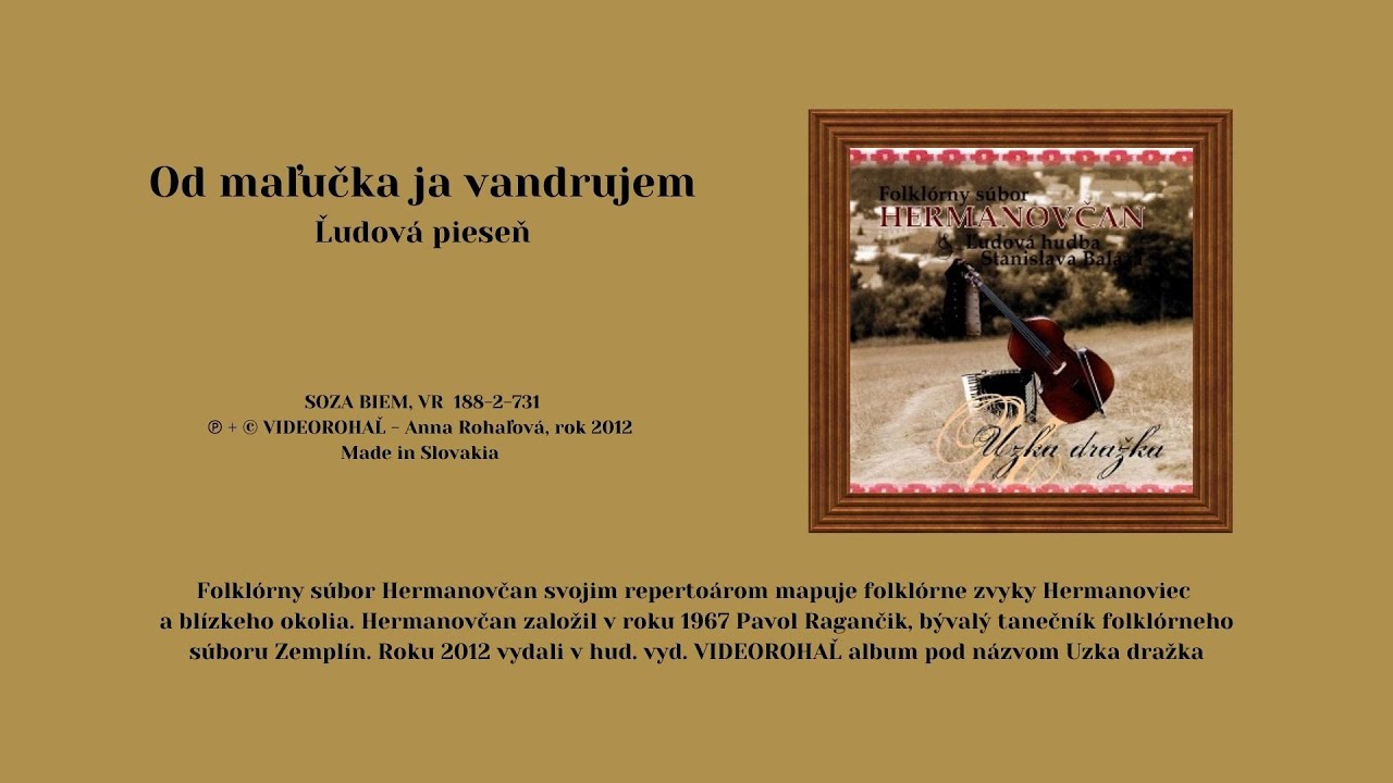 LH Stana Baláža - Hermanovčan, Od maľučka ja vandrujem, ľudová, Videorohaľ