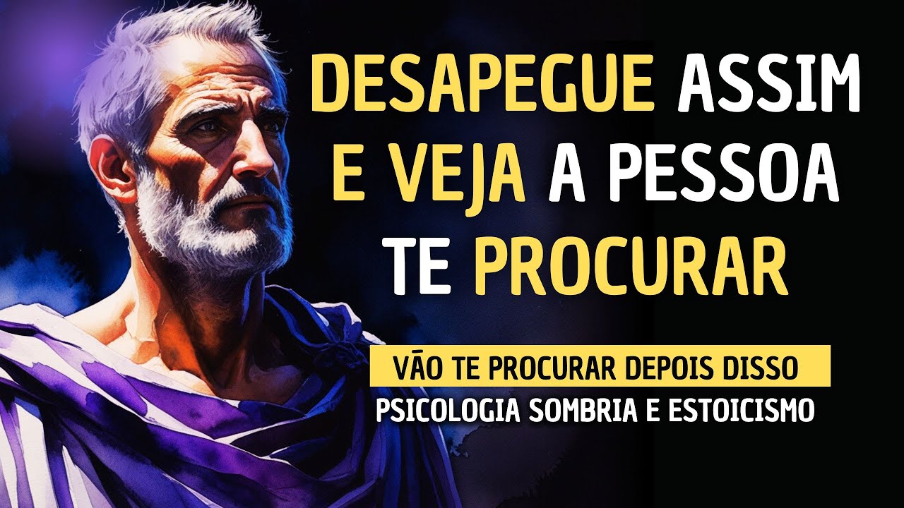 COMO DEIXAR ALGUÉM DESESPERADO POR NÃO TER MAIS VOCÊ - ESTOICISMO