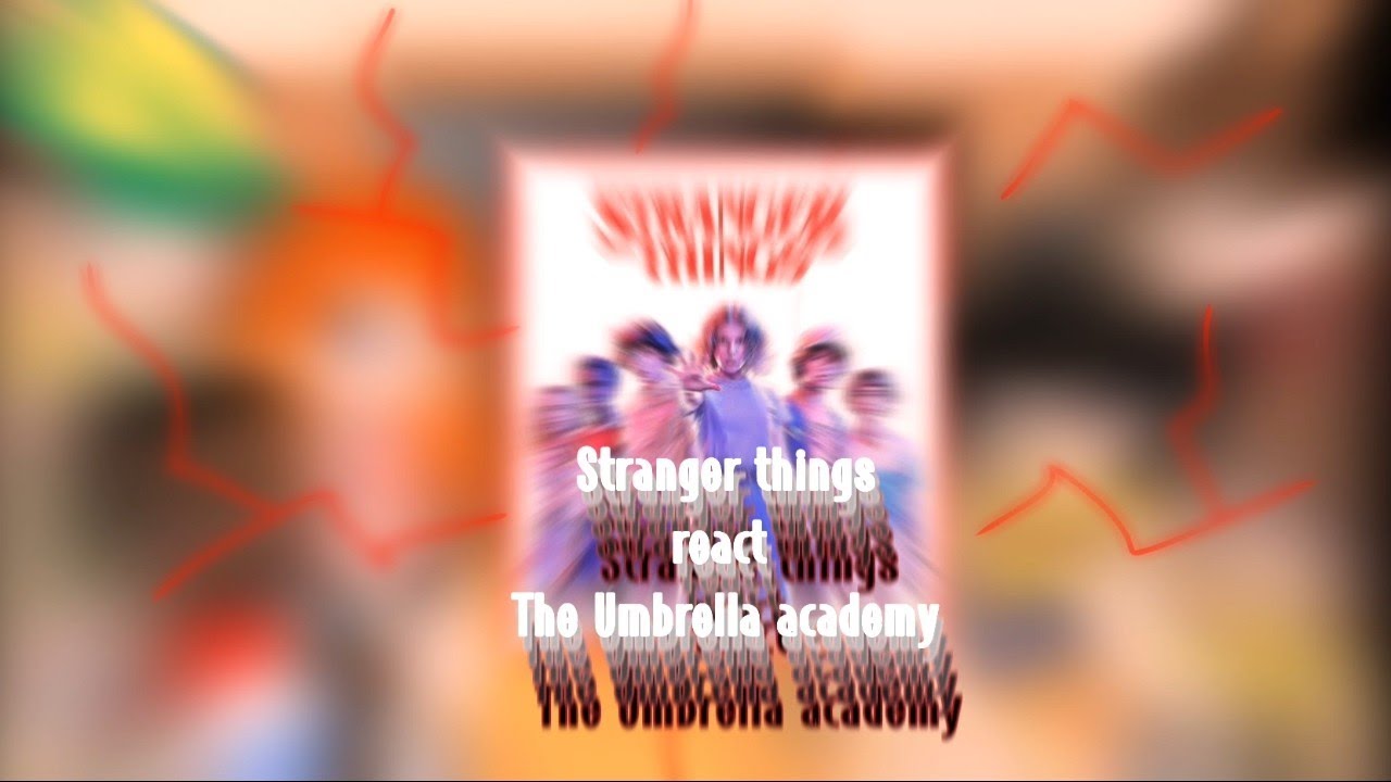 Stranger things reagindo The Umbrella academy,(1/1).