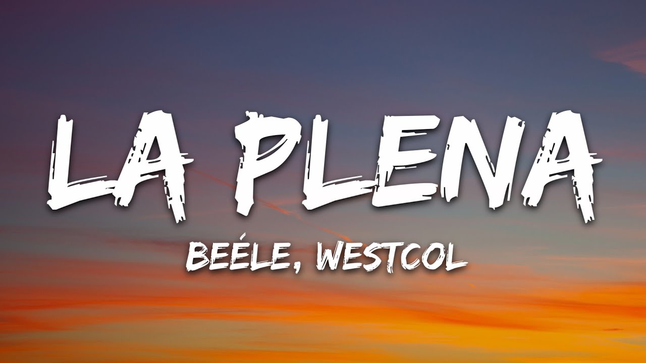 Be&eacute;le, Westcol, Ovy On The Drums - LA PLENA (W Sound 05) (Letra/Lyrics)