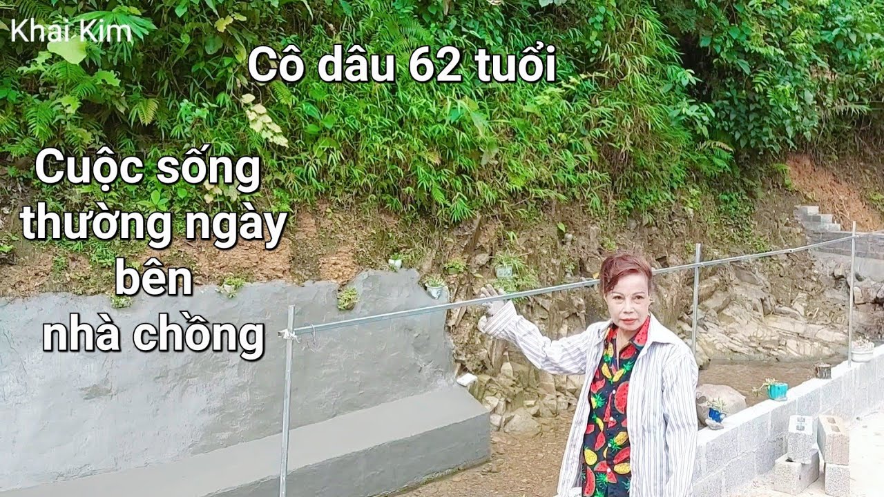 Cô dâu 62 tuổi cuộc sống thường ngày bên nhà chồng Hoa Cương. Thu Sao Hoa cương mới nhất
