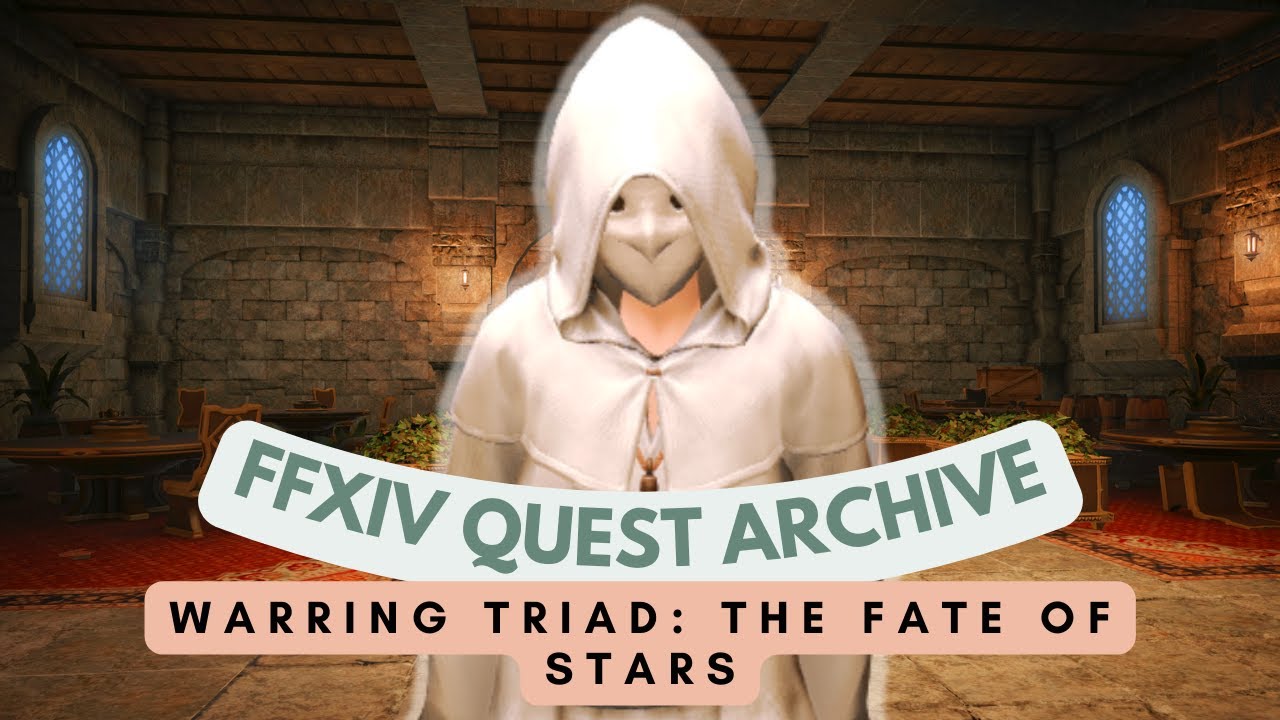 The Warring Triad: The Fate of Stars // FFXIV Quest Archive