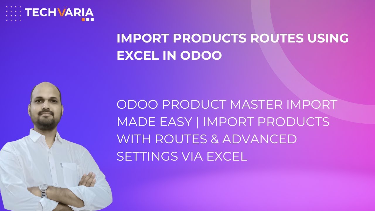 Odoo Product Master Import Made Easy | Import Products with Routes & Advanced Settings via Excel