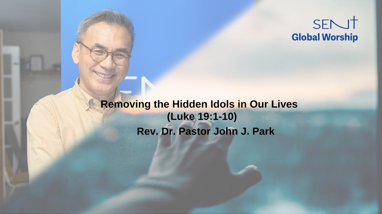 Removing the Hidden Idols in Our Lives  (Luke 19:1-10)