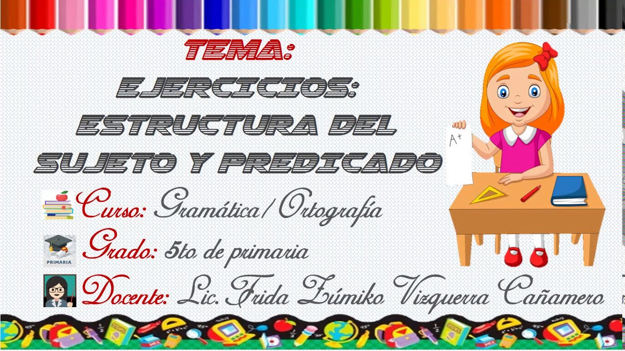 EJERCICIOS: ESTRUCTURA DEL SUJETO Y PREDICADO - 5TO GRADO