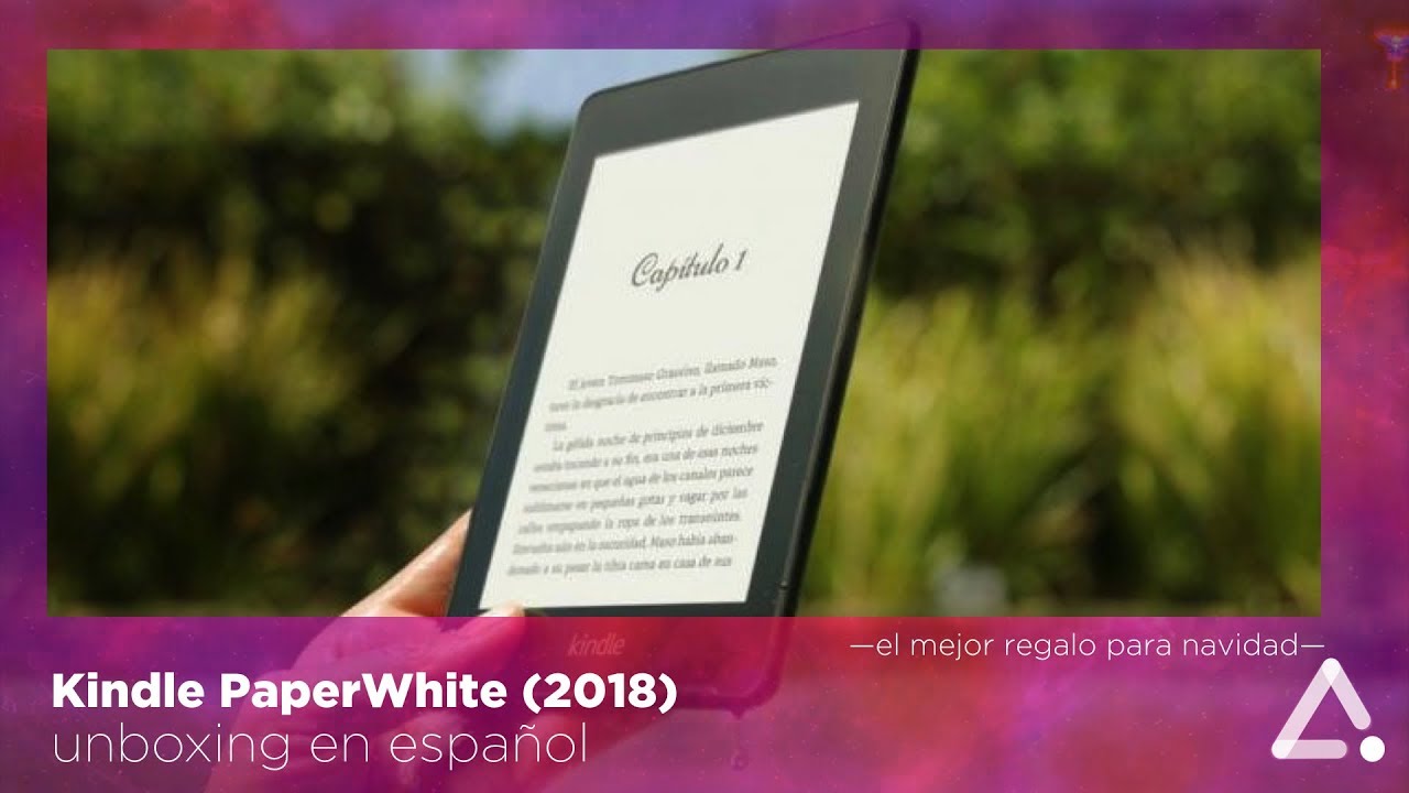 Kindle PaperWhite (2018), unboxing en español -el mejor regalo para navidad-