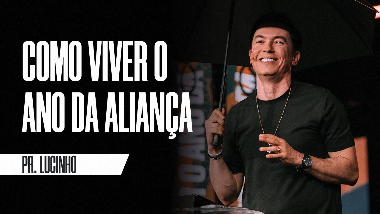 Como viver o ano da Aliança | Pr. Lucinho Barreto