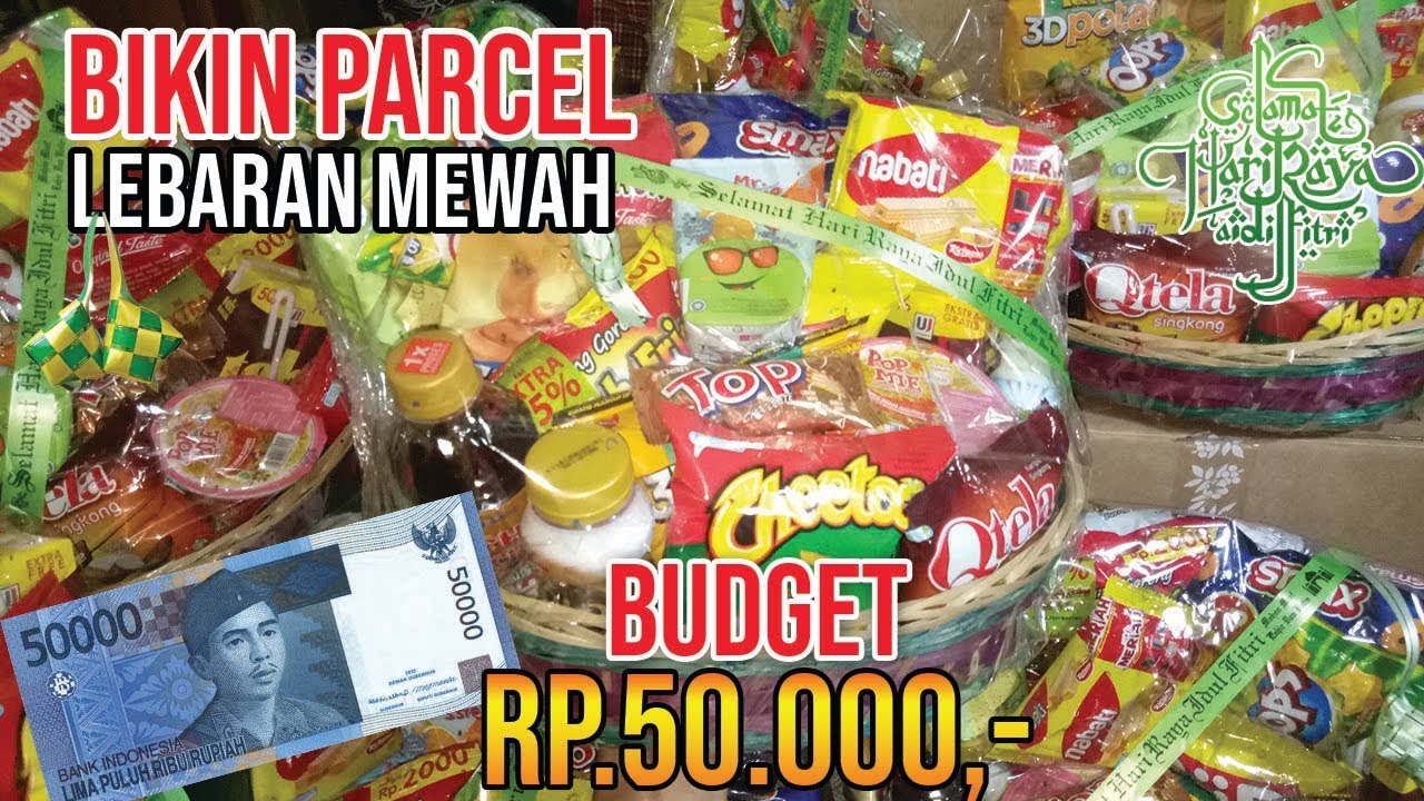 BUDGET Rp. 50.000,-  bisa Bikin parcel Lebaran Mewah !!!
