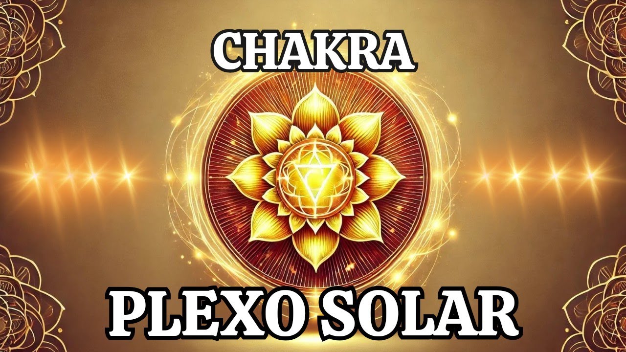 Meditación para DESBLOQUEAR y EQUILIBRAR EL TERCER CHAKRA (PLEXO SOLAR)