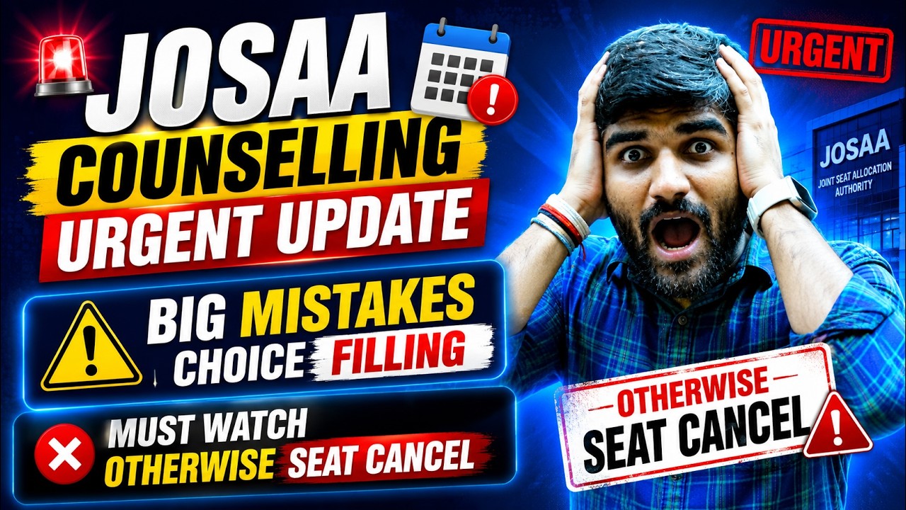 Must Watch Urgent Update JOSAA Counselling 2026😳✅ | JOSAA Counselling choice filling order 2026