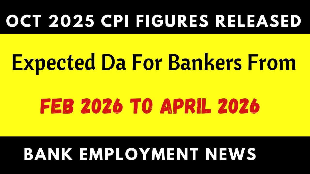 Expected Da for Bank Employees from Feb 2026  to Jan 2026 || Oct 2025 CPI Figures Released