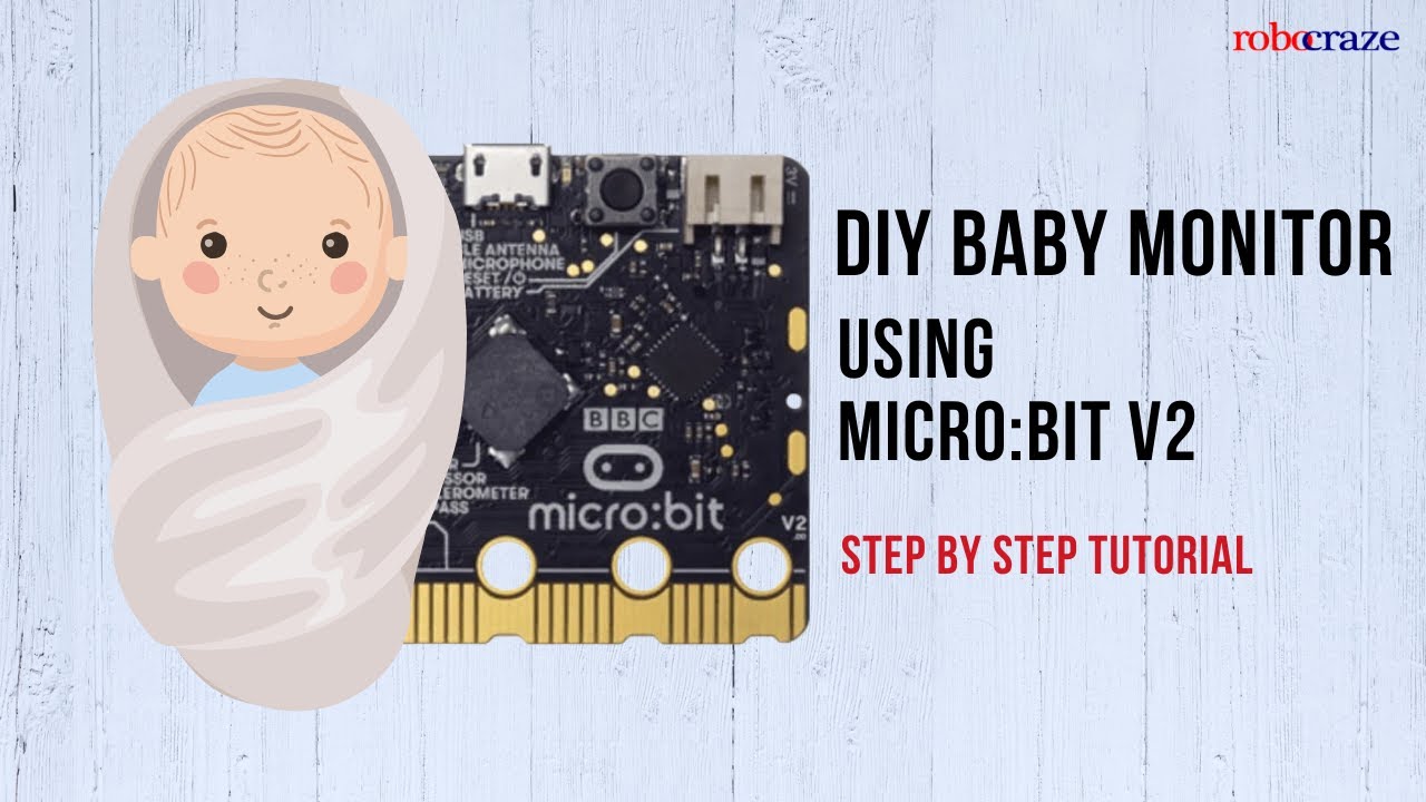 DIY baby monitor using Micro:bit v2 - Step by Step Tutorial