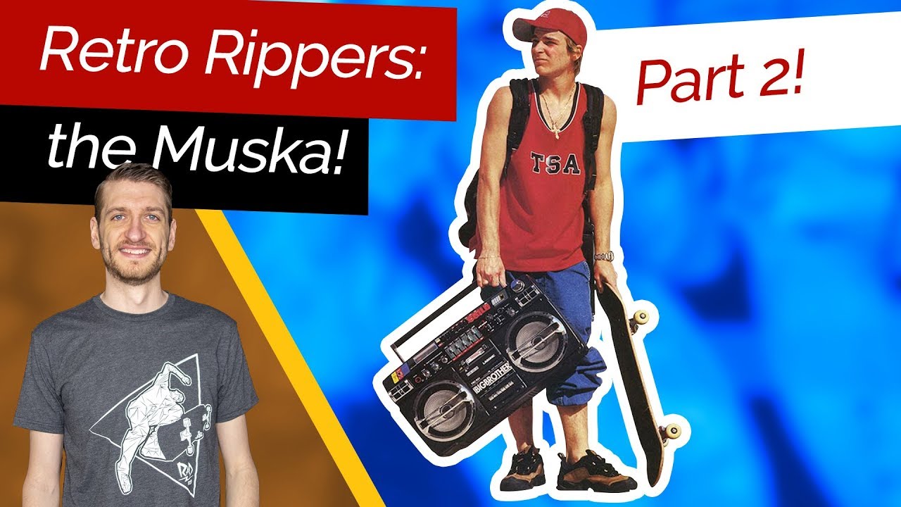Chad Muska - Man Buns and Boomboxes | Retro Rippers Part 2