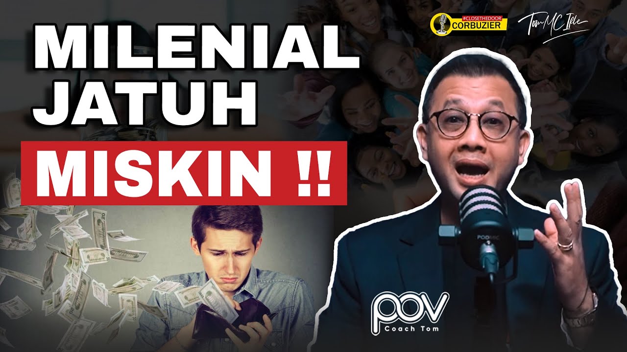 GENERASI MILENIAL BERPOTENSI MISKIN, SUSAH NABUNG DAN PENYEBABNYA!! Tom MC Ifle