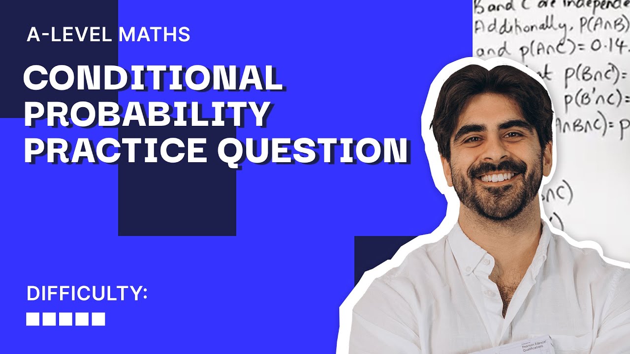 75. TRICKY TRICKY Conditional Probability and the Addition Rule Practice Question | A Level Maths
