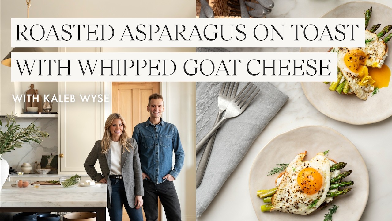Around The Table with Shea McGee & Kaleb Wyse | Roasted Asparagus on Toast w/ Whipped Goat Cheese