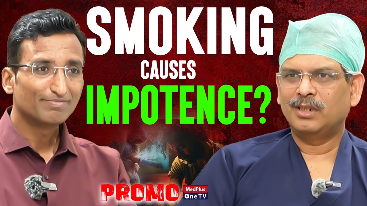 Smoking = Impotence? | Dr. Mallikarjuna Reddy Interview Promo | Part-2 @MedPlusONETV