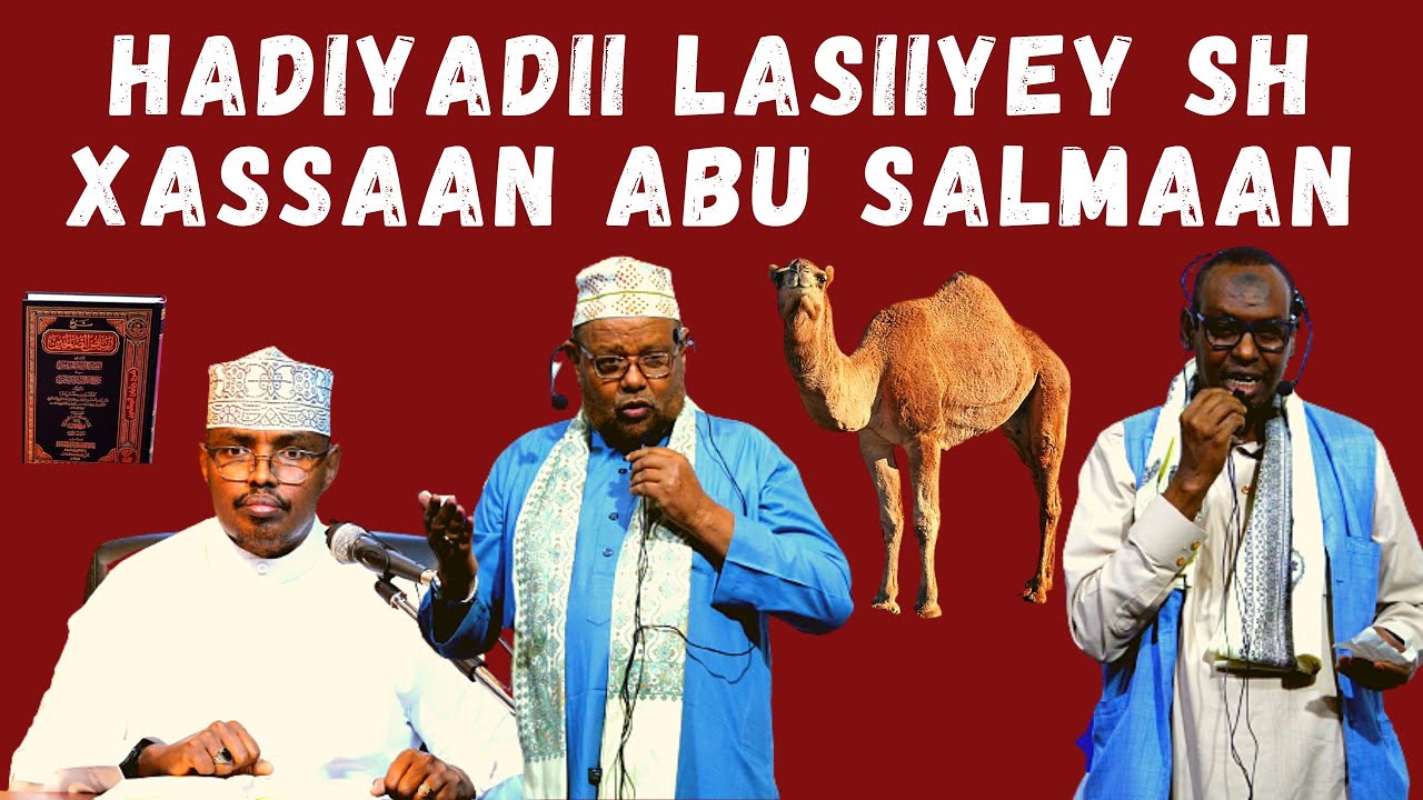 Hadiyadii Lasiiyey Sh Xassaan Abu Salmaan Iyo Kalimadi Ardeyda Iyo Odeyaasha