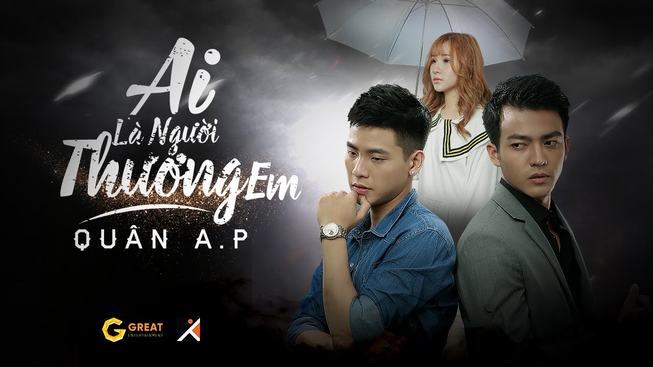Quân A.P | Ai Là Người Thương Em | Official Music Video