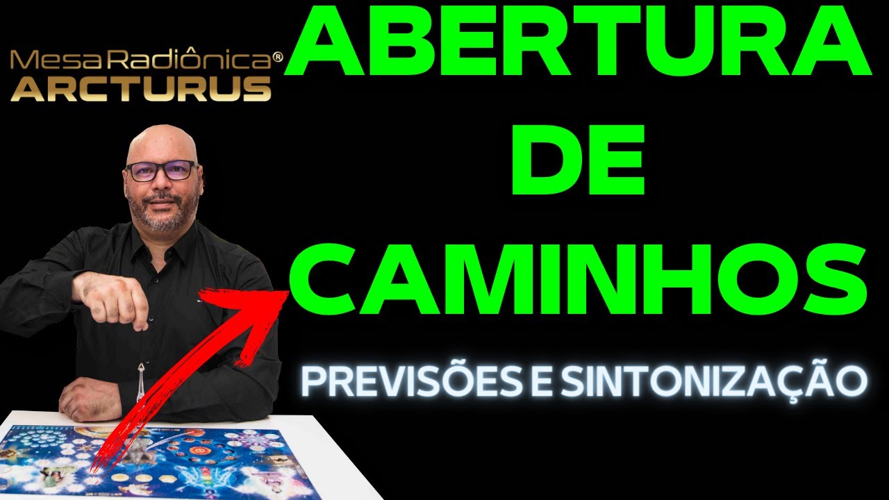 ABERTURA DE CAMINHOS com a Mesa Radionica Arcturus - Desbloqueie o Potencial da Sua Vida