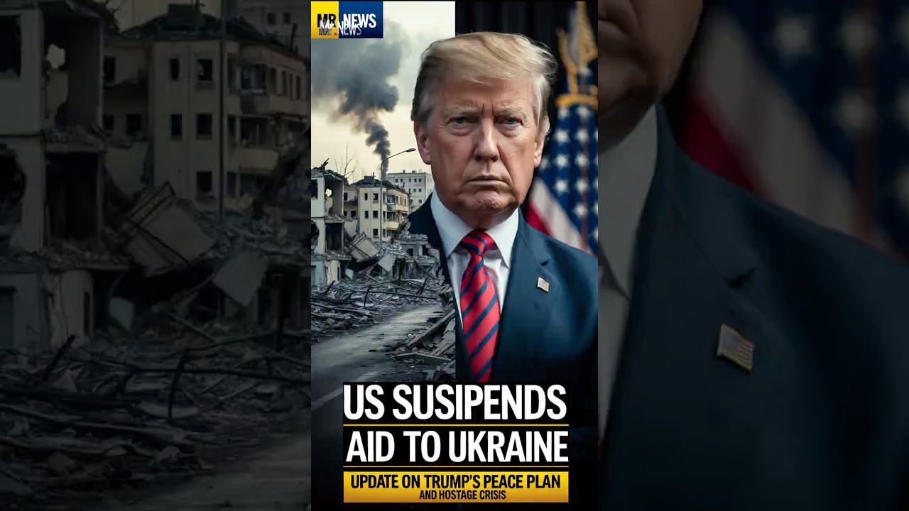 U.S. Suspends Aid to Ukraine | Trump&rsquo;s Plan for Peace & Hostage Crisis Update