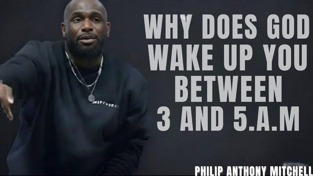 Philip Anthony Mitchell Urgent - Why Does God Wake You Up Between 3 and 5 A.M.#gospeltruth