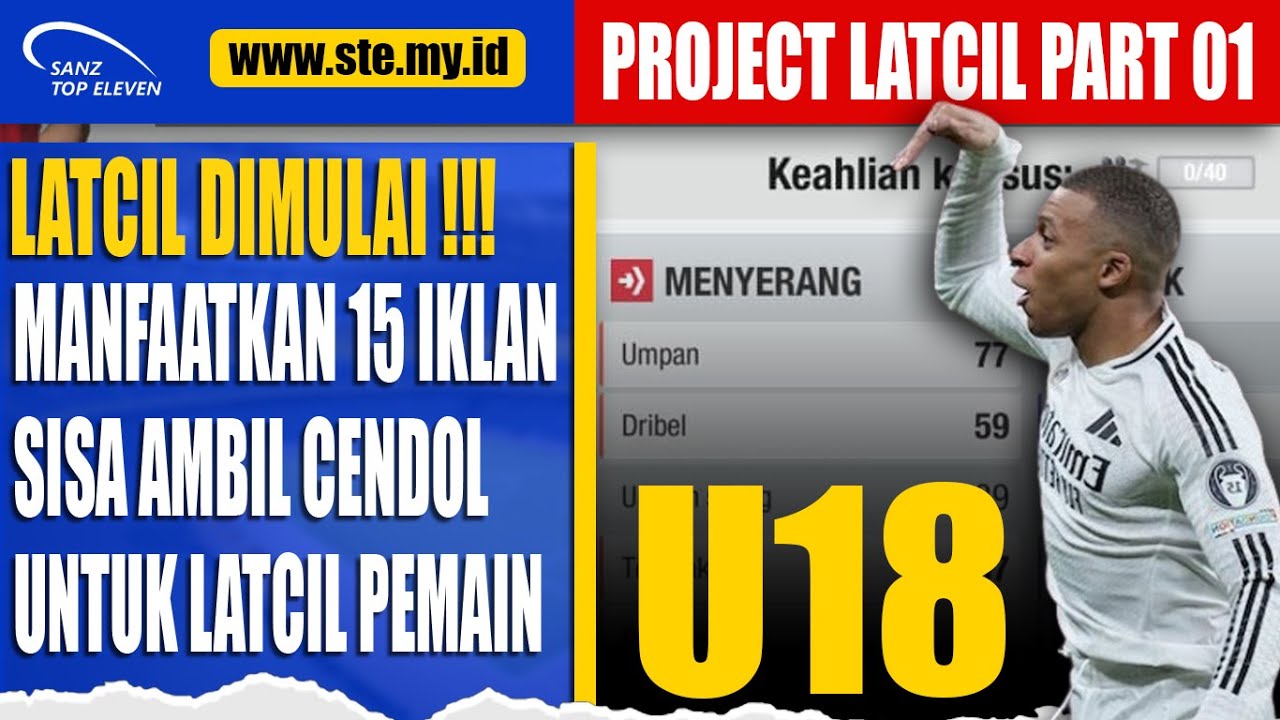 Project Latcil ST U18 - U20 Part 1: Manfaatkan 15 Iklan Sisa Ambil Cendol Untuk Latci Pemain!