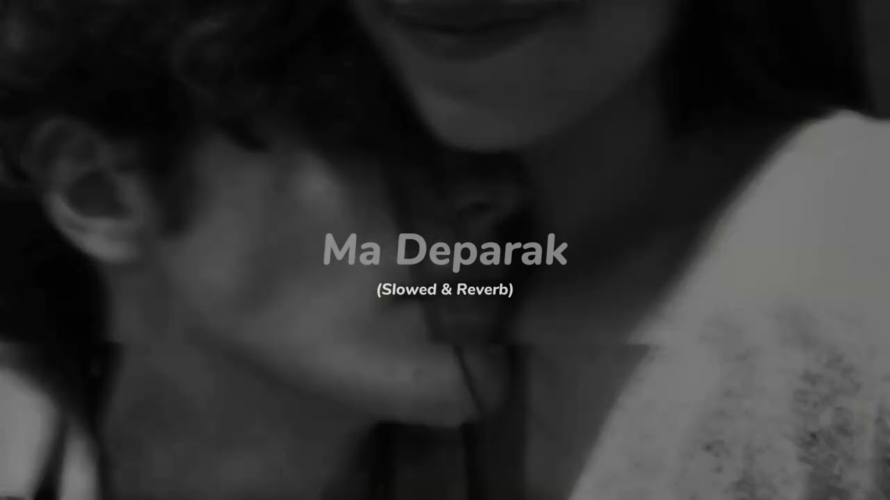 Ma Deparak (Slowed & Reverb) - Mihiran