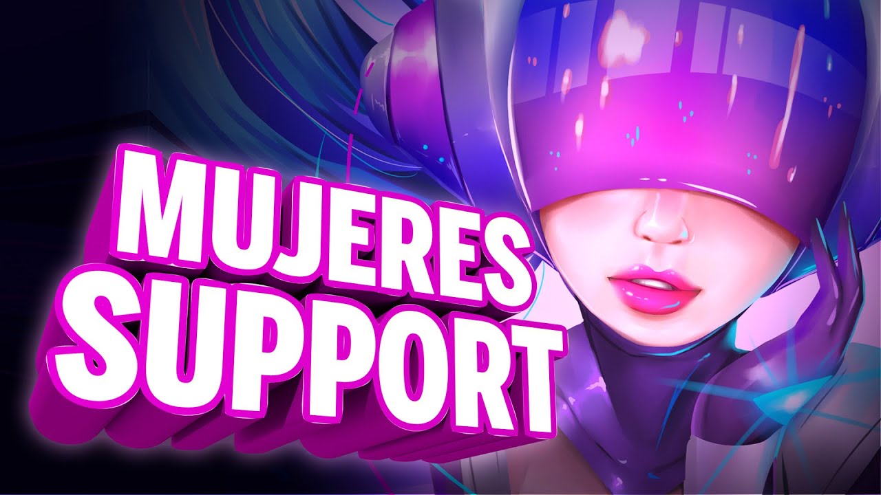 Todas las MUJERES somos SUPPORT | League of Legends