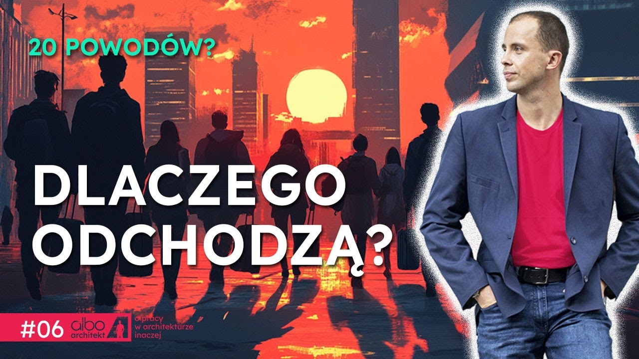 20 POWODÓW by RZUCIĆ PRACĘ w Architekturze! FAKTY czy MITY? Polemika #06