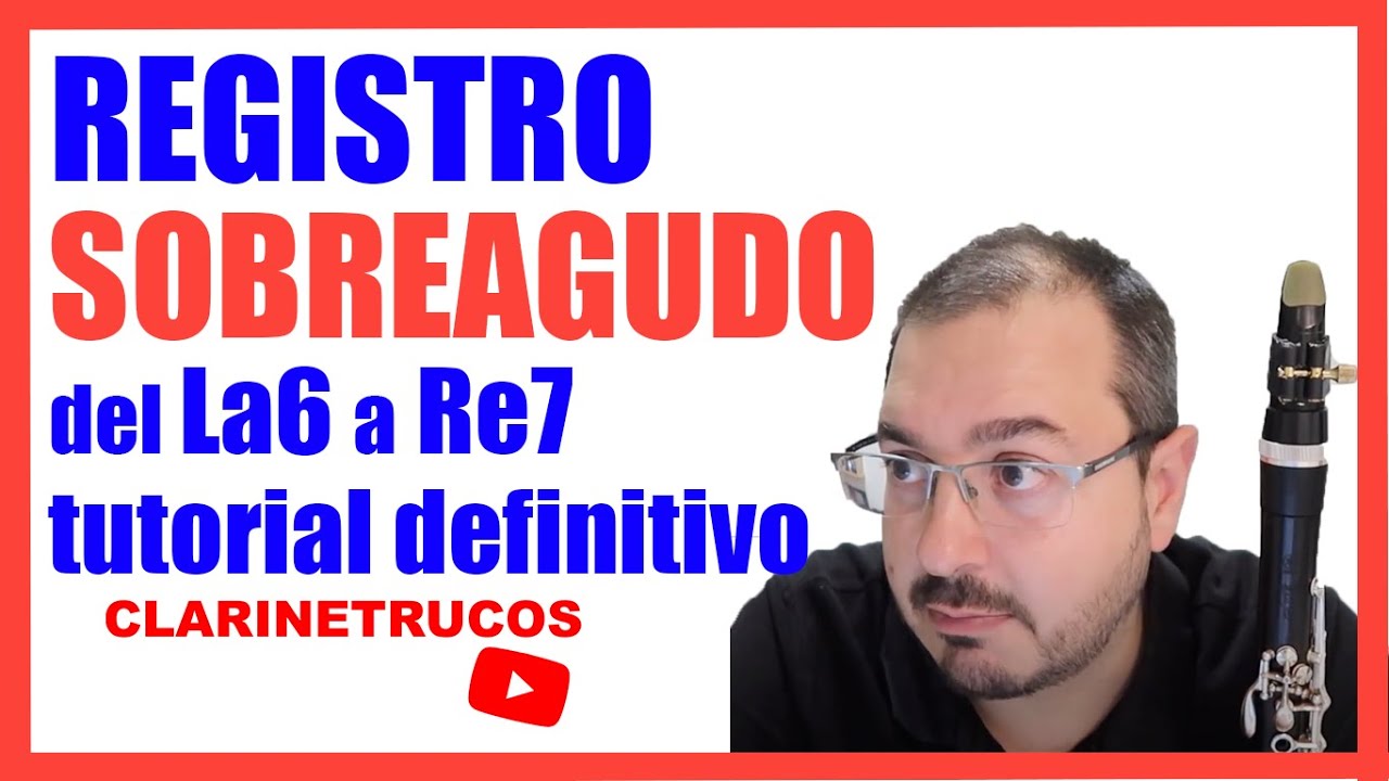 🔥CÓMO TOCAR REGISTRO SOBREAGUDO CLARINETE 💥POSICIONES EFECTIVAS💥 - Tutorial Clarinete