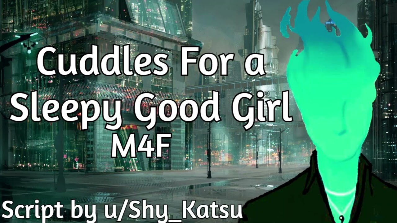 M4F Sleepy Good Girl Cuddles (RE UPLOAD) Sleep Aid Praise Gentle Soft DomComfort ASMR Boyfriend