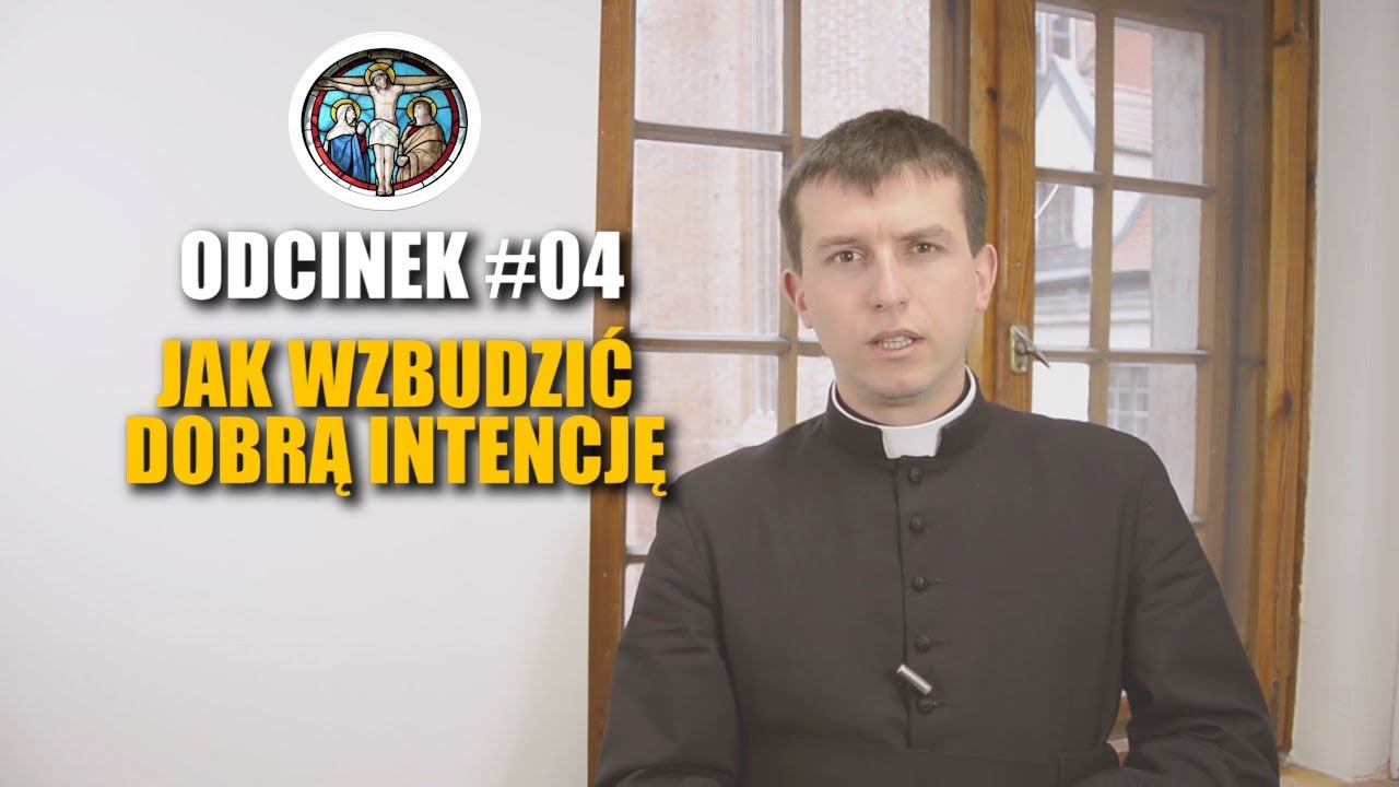 Rekolekcje o Spowiedzi Online | Odcinek 04 - Jak wzbudzić dobrą intencję   @NaukiKatolickie