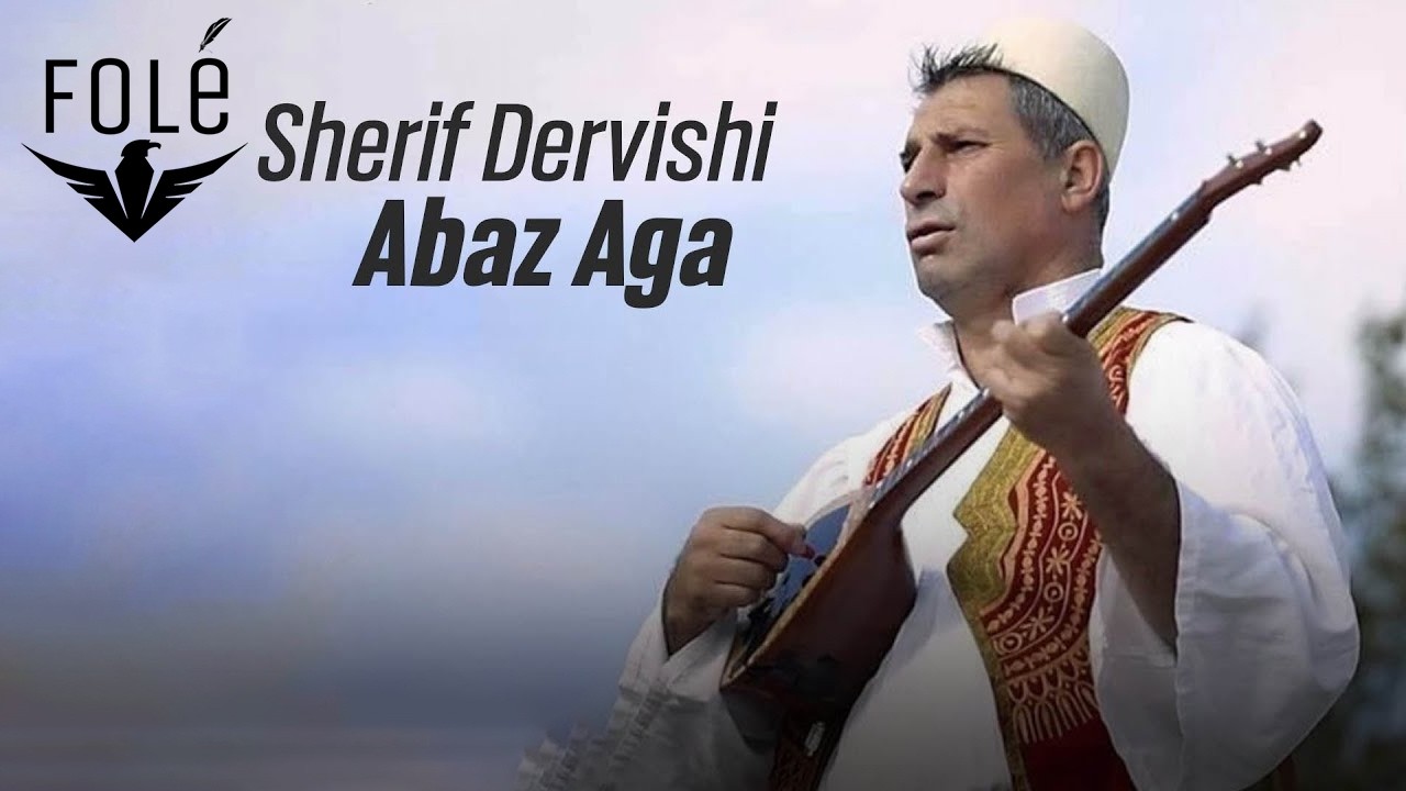 Sherif Dervishi - Abaz Aga