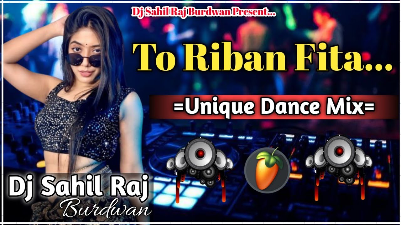 সবাই নাচবে এই গানে || To Riban Fita || Unique Dance Mix || Dj Sahil Raj Burdwan 
