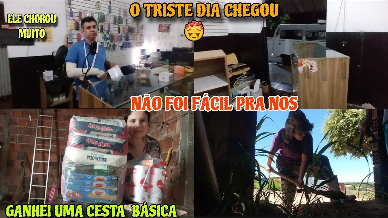 O TRISTE DIA CHEGOU! FIZEMOS A MUDANÇA | GANHEI UMA CESTA BÁSICA 