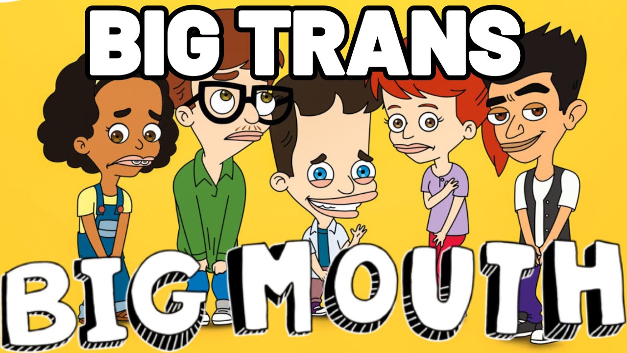 The Big Trans of Big Mouth