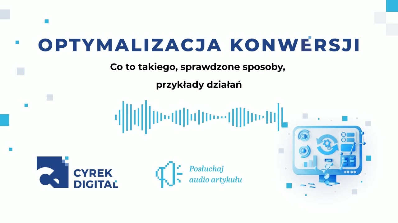 Optymalizacja konwersji &ndash; co to takiego, sprawdzone sposoby, przykłady działań