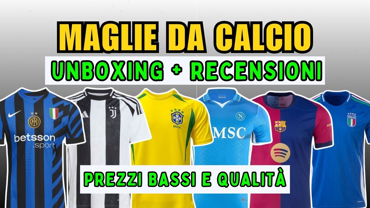 Dove trovare maglie da calcio a poco prezzo? Unboxing di qualità