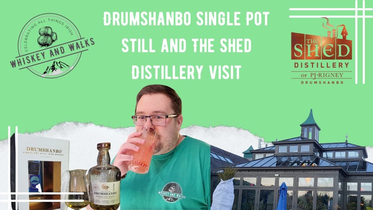 Drumshanbo Single Pot Still and The Shed Distillery visit