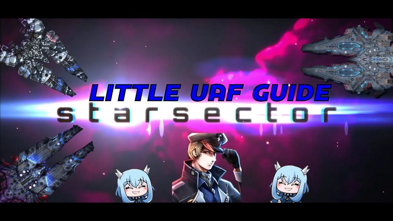 [STARSECTOR] Little UAF guide part 1 - So it begins AGAIN