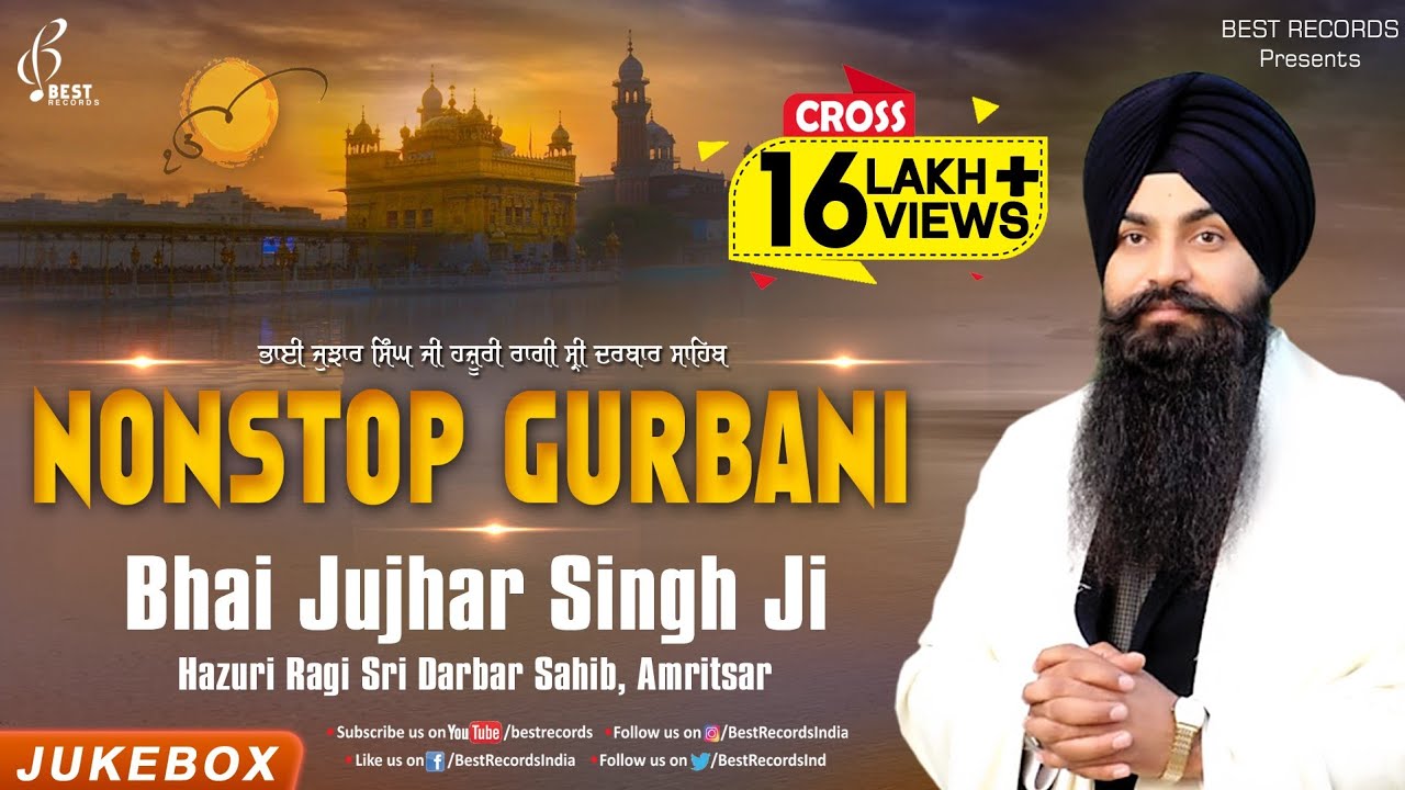 Bhai Jujhar Singh Ji (Jukebox) - NonStop Shabad Gurbani - New Shabad Gurbani Kirtan - Best Records