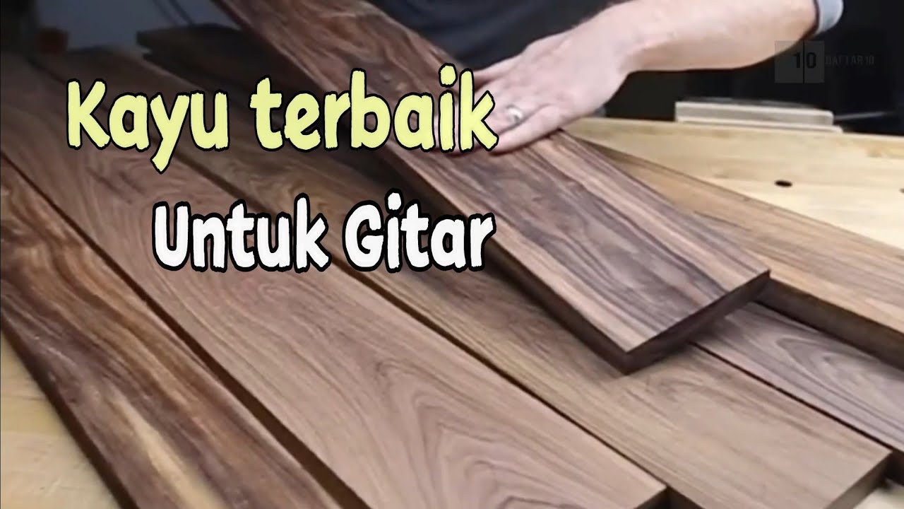 10 kayu terbaik untuk bahan pembuatan gitar