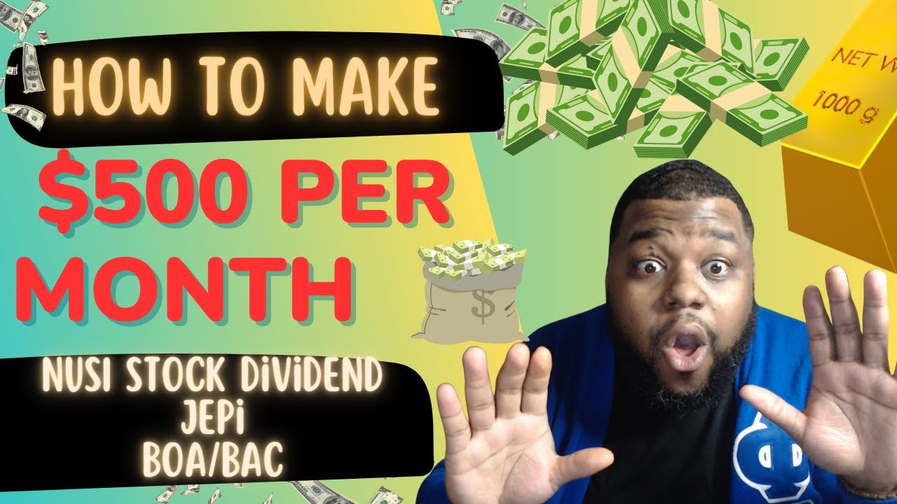 How to make 500 Dollars a month with dividend growth investing: Nusi, Jepi & BAC