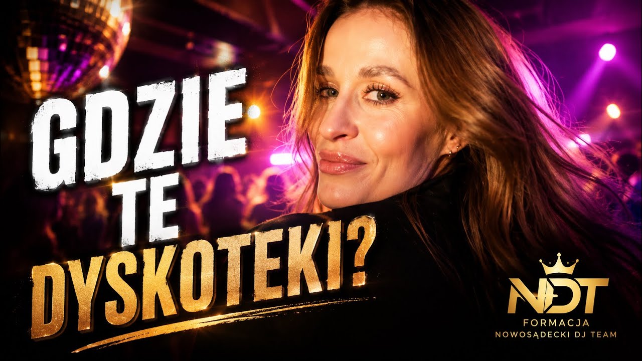 Gdzie te dyskoteki - Formacja Nowosądecki Dj Team