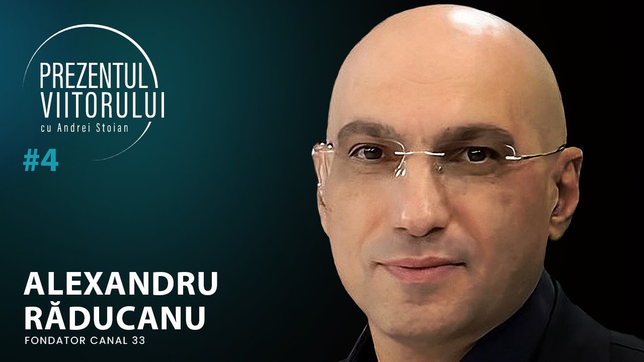 Alexandru Răducanu: Despre Canal 33, antreprenoriat, spiritualitate și un&nbsp;viitor&nbsp;mai&nbsp;bun