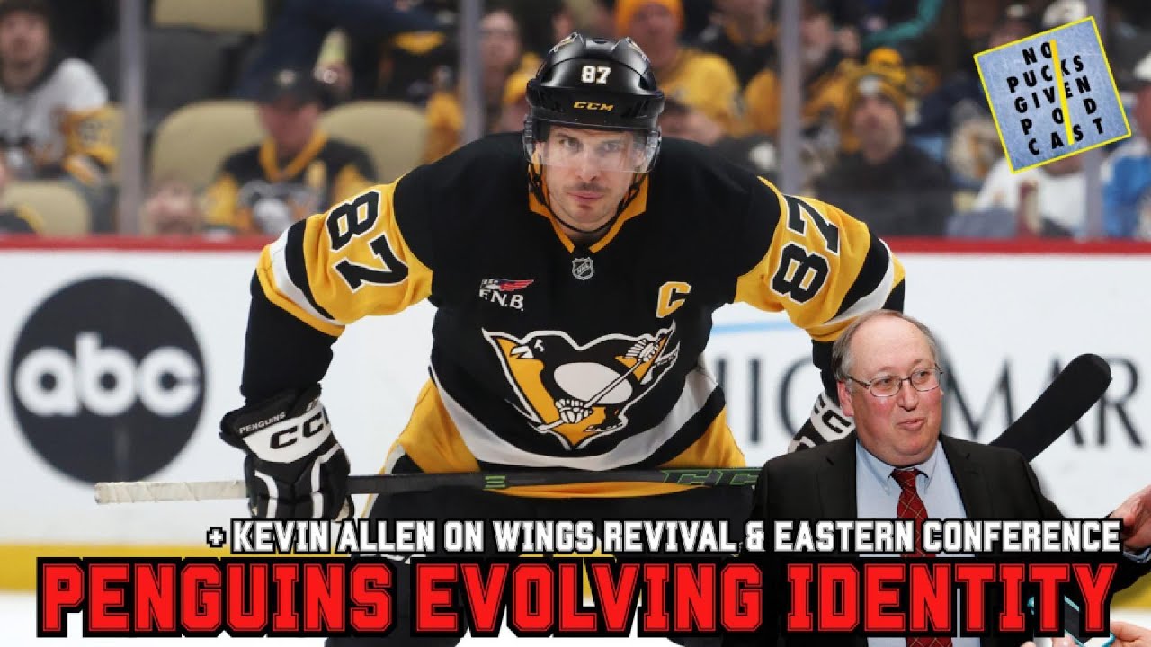 No Pucks Given Ep48: Penguins Evolution; Eastern Craziness w/Kevin Allen