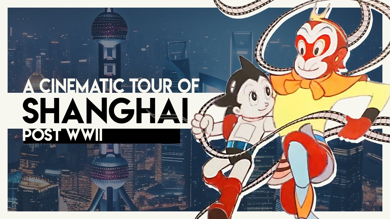 Shanghai: The Birthplace of Chinese Cinema 2 of 2 | Cinematic Landscapes of China