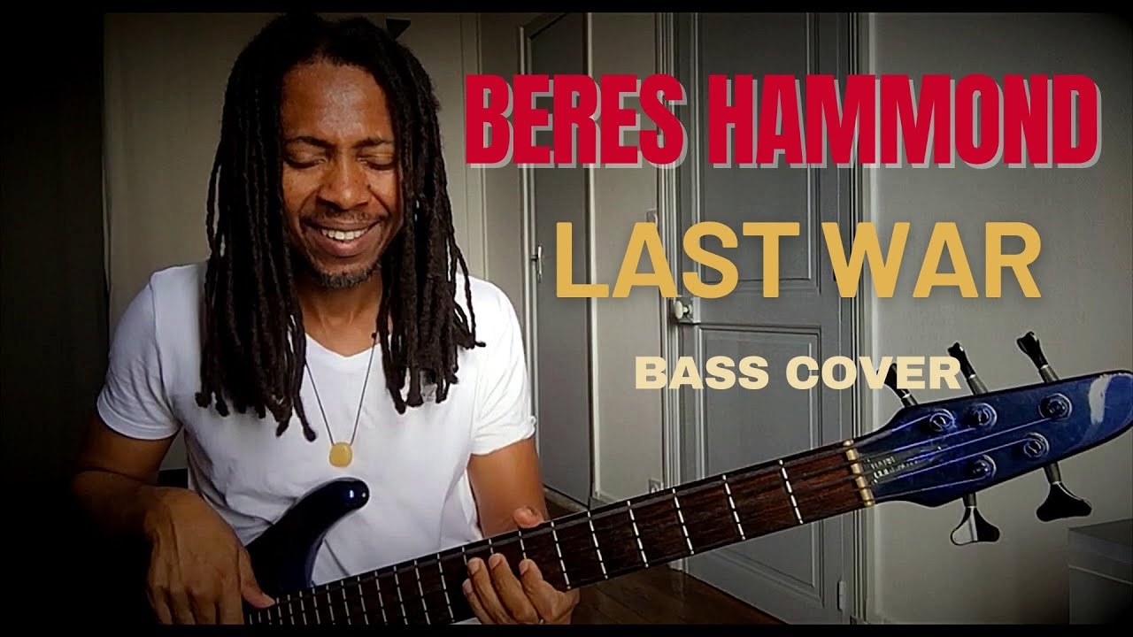 Beres Hammond - Last war ( bass cover )