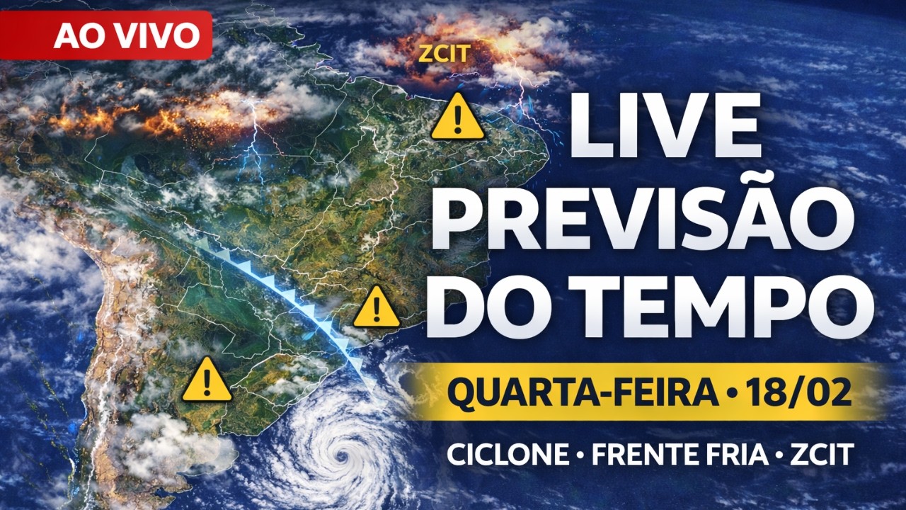 🚨 LIVE: Virada no tempo no Brasil! Ciclone e ZCIT atuam nesta quarta (18/02)
